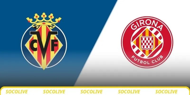 Nhận định bóng đá Villarreal vs Girona, 00h30 ngày 25/8 7 Nhận định Villarreal vs Girona, 00h30 ngày 25/8